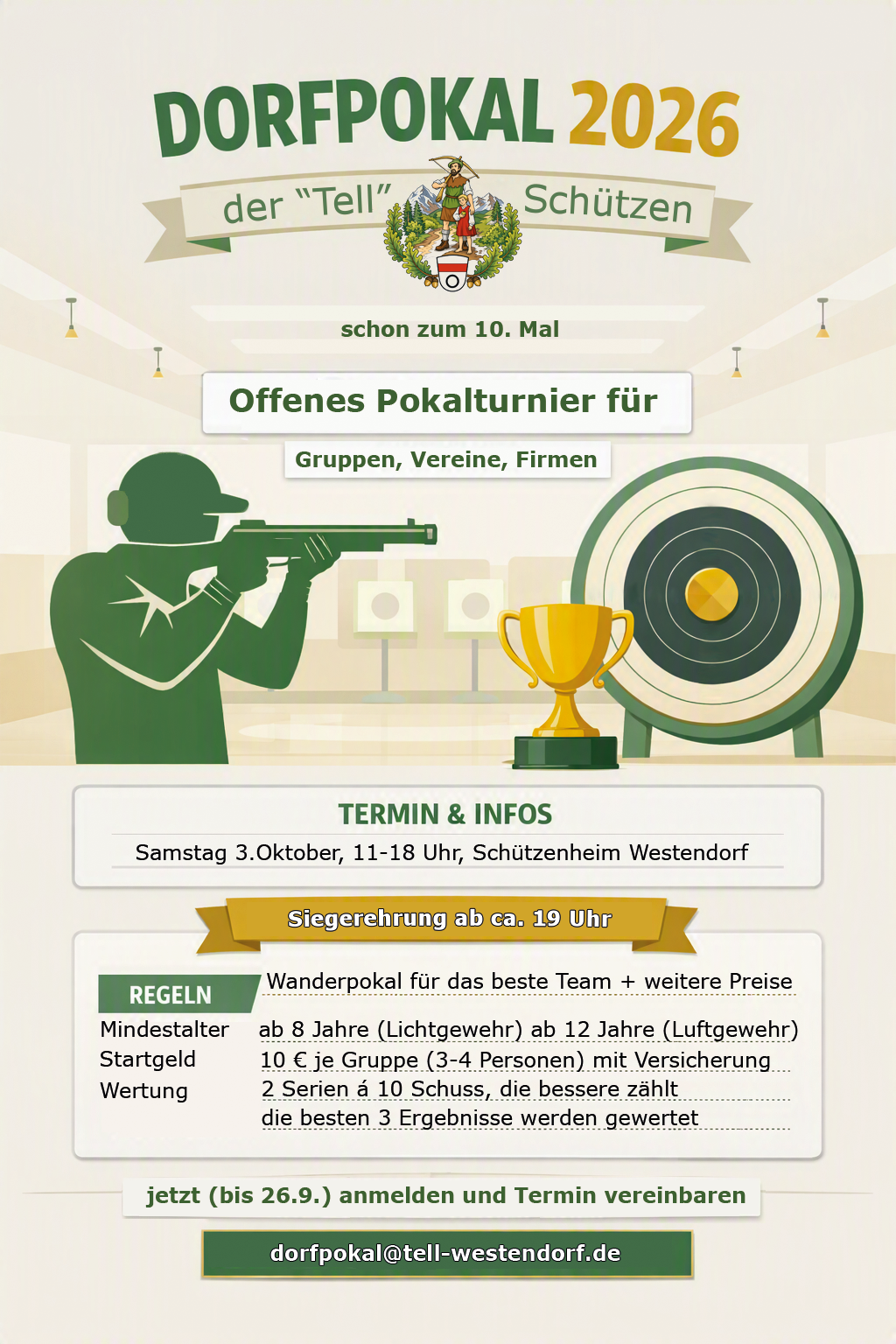 📅 Datum: Samstag, 03. Oktober 2026 ⏰ Schießzeiten: 11:00 – 18:00 Uhr 📍 Ort: Schützenheim Tell Westendorf 👥 Teilnahme: 4er Gruppen – Privatpersonen, Vereine & Firmen aus Westendorf 💬 Anmeldung: per E Mail an dorfpokal@tell-westendorf.de